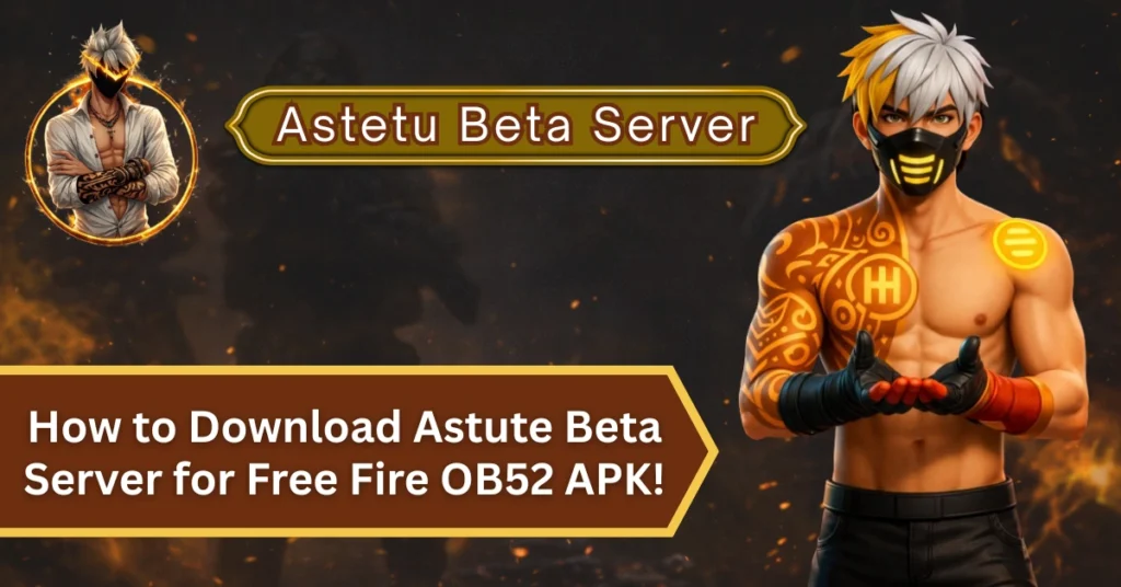 How to Download Astute Beta Server for Free Fire OB52 APK!